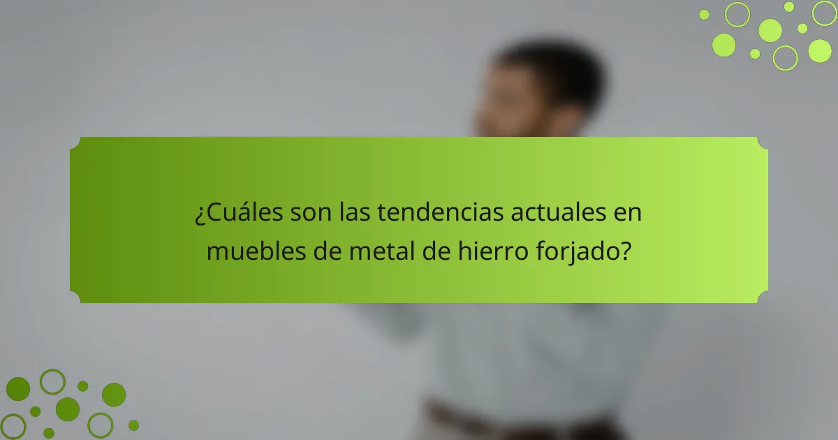 ¿Cuáles son las tendencias actuales en muebles de metal de hierro forjado?